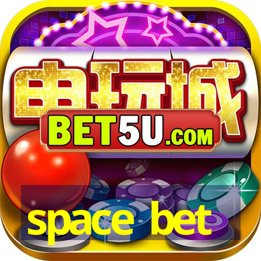 space bet